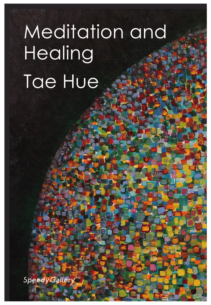 Speedy Gallery Los Angeles : “Meditation and Healing” by Tae Hue