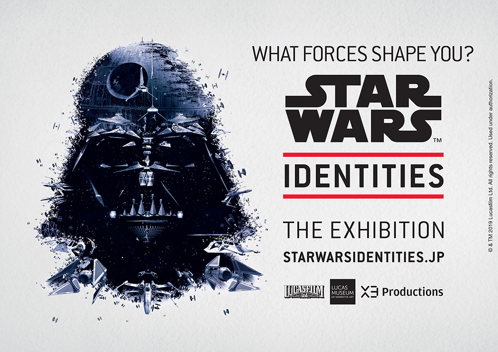 August 8, 2019 – January 13, 2020 STAR WARS™ Identities: The Exhibition, Tokyo, Japan